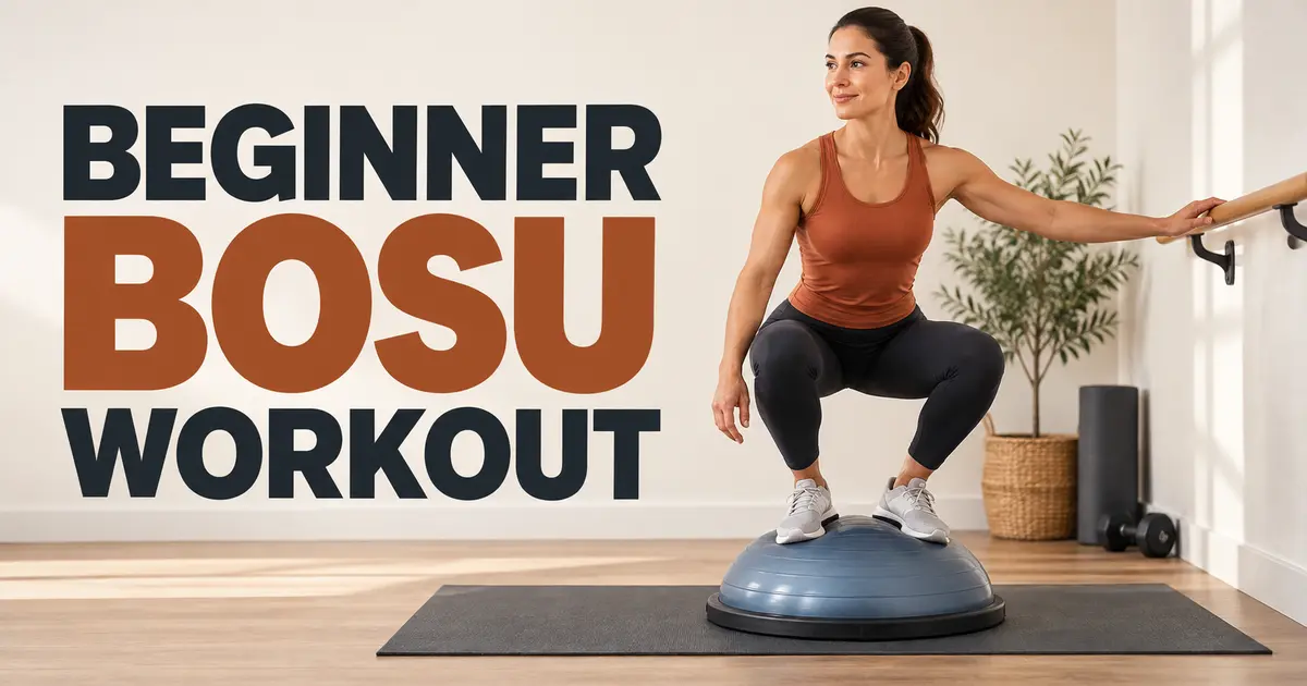 BOSU Ball Exercises for Beginners: 20-Minute Workout