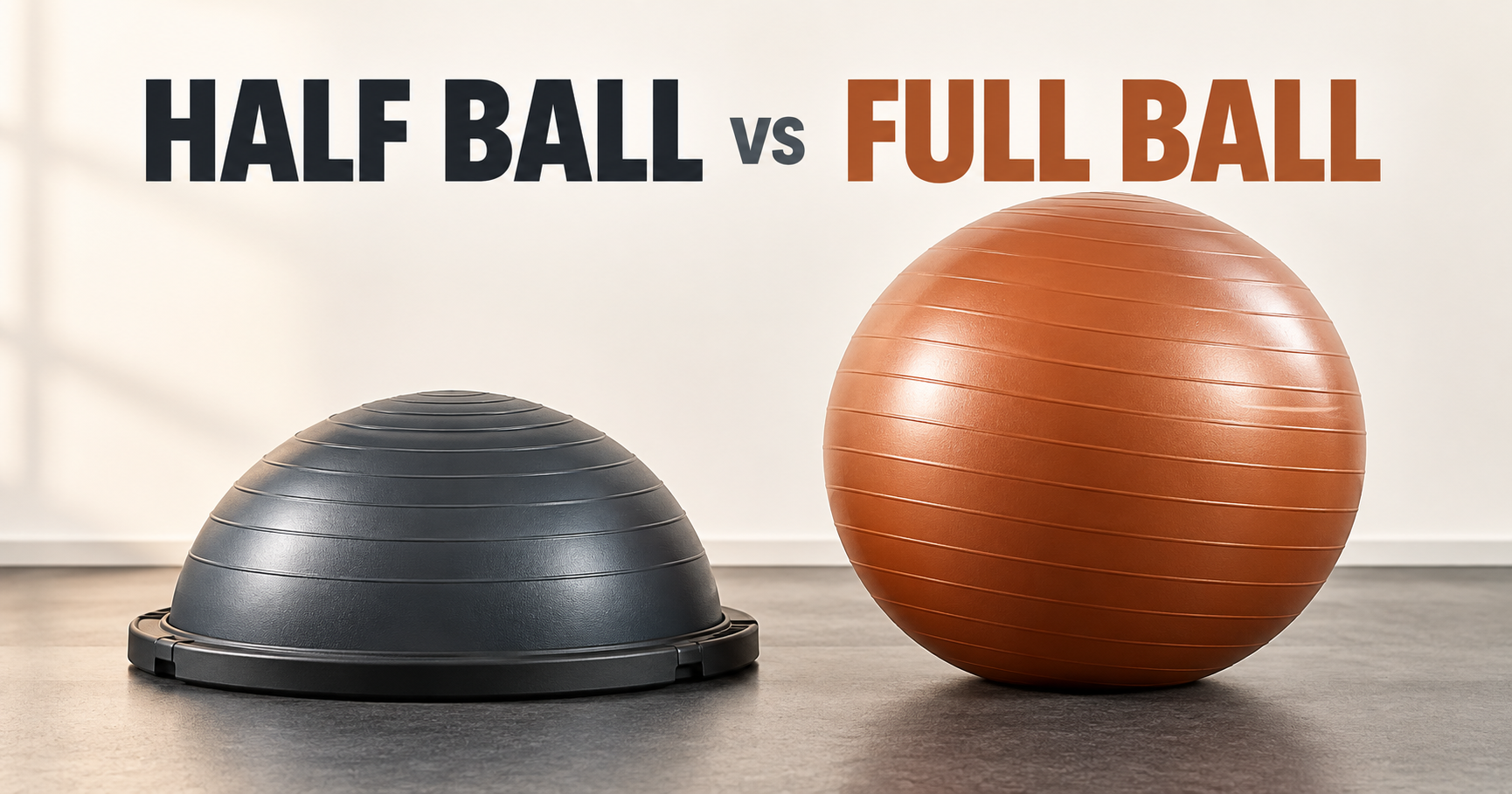 Half-ball balance trainer compared with a full-round stability ball